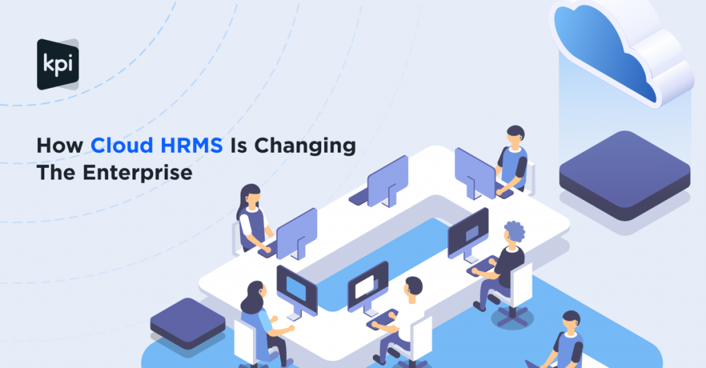 KPI | How Cloud HRMS Is Changing The Enterprise